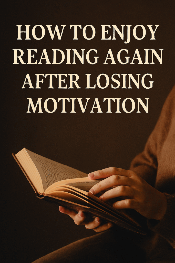 How to Enjoy Reading Again After Losing Motivation