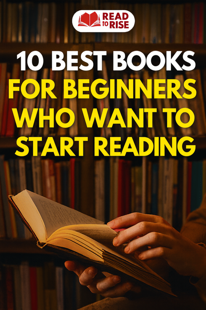 10 Best Books for Beginners Who Want to Start Reading